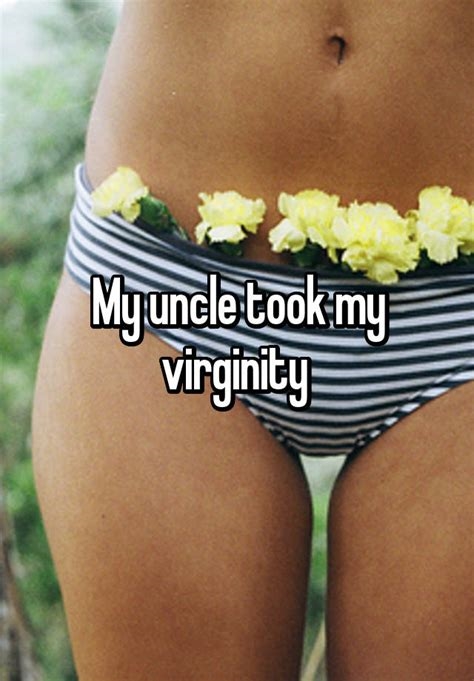 my uncle took my virginity nude