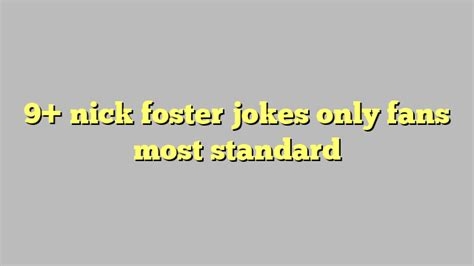 nick foster jokes only fans nude