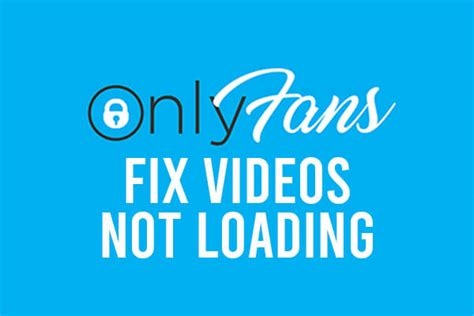 onlyfans videos not loading nude