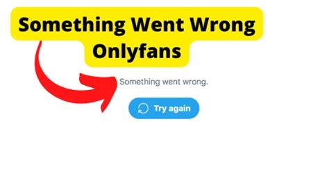 something went wrong onlyfans message nude