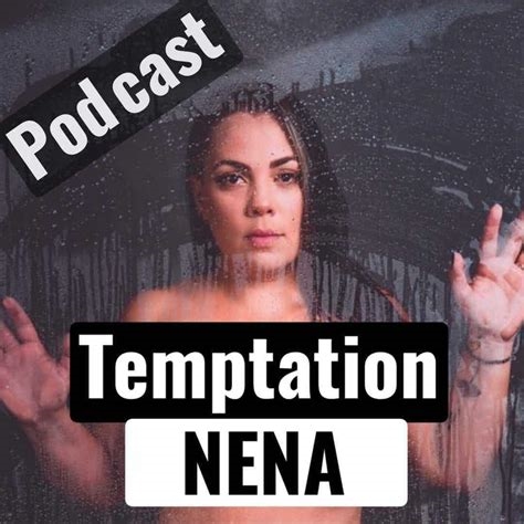 temptation nena podcast nude
