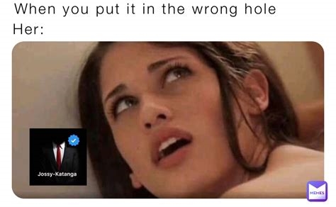 the wrong hole nude