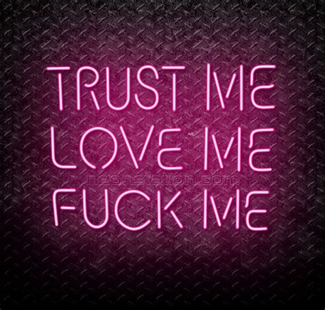 trust me love me fuck me neon sign nude