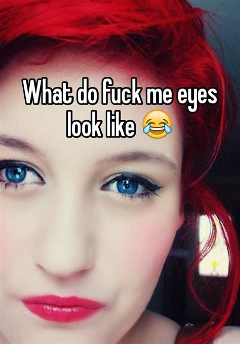 what do fuck me eyes look like nude