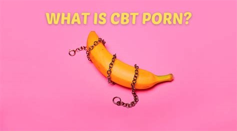 what is cbt porn nude