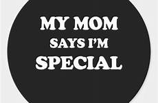 special says mom im sticker round classic print ca