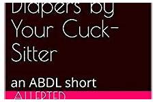 diapers cuck blackmail humiliated abdl sitter fiction