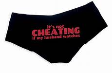 cheating not its if husband panties watches