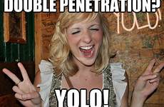 double penetration girl yolo quickmeme meme condom driving car caption own funny add memes wanna anal try