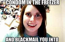 girlfriend quickmeme attached overly meme memes funny blackmail freezer forever boyfriend into used caption own add