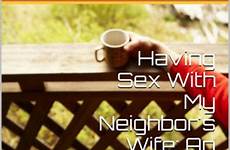 sex neighbor having wife