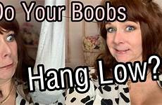 boobs low ta hang do