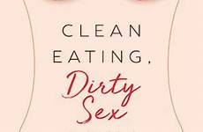 clean sex dirty eating