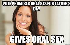 oral sex wife father quickmeme promises meme girl memes gives funny caption own add