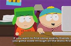 south park gif never girlfriend funny friends gifs had cartman quotes has nutshell kyle giphy correct life been dicks quote