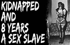 slave sex kidnapping story graphic true disturbing