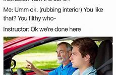 driving 9gag instructor laughter relate able filthy umm rubbing