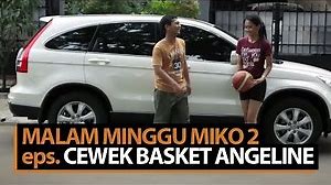 Malam Minggu Miko 2 - Cewek Basket Angeline