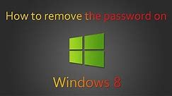 How to remove the password on Windows 8 and Windows 8.1