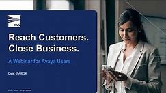TNS Webinar: Reach Customers. Close Business. A Webinar for Avaya Users.