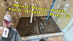 Mud floor with two drains, Master Bath install, part 2