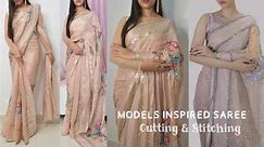 Models inspired saree designing/ ready to wear saree cutting & stitching/hand embroidery/Viral dress