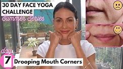 Day 7: Downward Turning Mouth | 30 Day Face Yoga Challenge: 5 Min to put your Best Face Forward