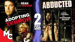 Adopting Terror + Abducted | 2 Full Movies | Action Thriller Double Feature | Sean Astin