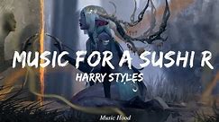 Harry Styles - Music For a Sushi Restaurant (Lyrics) | 25 MIN