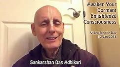 Awaken Your Dormant Enlightened Consciousness--Video for the Day 12 January 2018