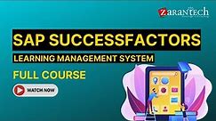 SAP SuccessFactors Learning Management System (LMS) Full Course | ZaranTech