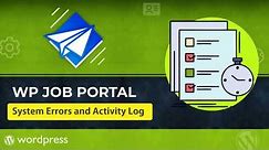 Activity Log and System Errors in WP Job Portal - Best Job Board Plugin for WordPress