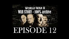 World War II - War Story: Ep. 12 - El Alamein to Stalingrad