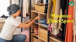 How to Maximize Closet Space? How to Maximize Space in Closet? How to Optimize Closet Space?