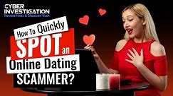 How To Quickly Spot An Online Dating Scammer