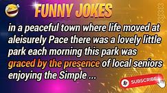 Funny Jokes | in a peaceful town where life moved - jokes of the day