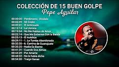 Pepe Aguilar - Hits Románticos 2024 (Letra) Álbum Completo de Pepe Aguilar Y Su Norteño Banda