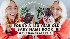 I Thrifted A 120 Year Old BABY NAME BOOK & the Vintage Names Are Epic! Part 2 // SJ STRUM