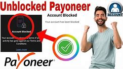 Payoneer blocked account | how to unblock payoneer | payoneer locked recover account