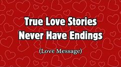 True Love Stories Never Have Endings - A Message of Eternal Bond | True Love | @AmourQuotable