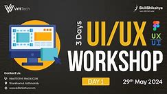 Day 1: 3 Days UI/UX Workshop March 2024