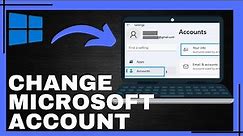 How To Change Microsoft Account In WIndows 11 | Step By Step