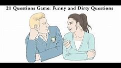 21 Questions Game Funny and Dirty Questions - USE IT & HAVE FUN!!!