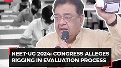 NEET-UG 2024: Congress questions 'unnatural numbers' obtained by students; alleges rigging