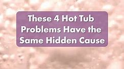 Swim University - These 4 Hot Tub Problems Have the Same...
