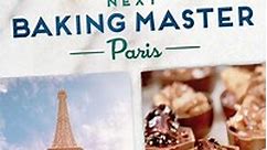 Next Baking Master: Paris: Season 1 Episode 1 Cream Rises to the Top