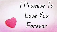 I Promise To Love You Forever ❣️ Heart Touching Love Poem | For Someone Special