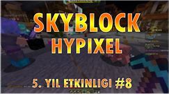 HYPİXEL Minecraft - SKYBLOCK 5. YIL ETKİNLİĞİ #8