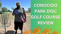 Conocido Park Disc Golf Course Review