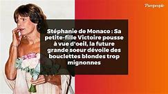 Stéphanie de Monaco : Sa petite-fille Victoire pousse à vue d'oeil, la future grande soeur dévoile des bouclettes blondes trop mignonnes